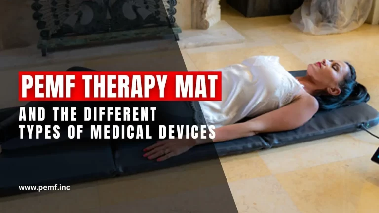 PEMF Therapy Mat and the Different Types of Medical Devices