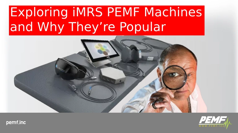 Exploring iMRS PEMF Machines and Why They’re Popular